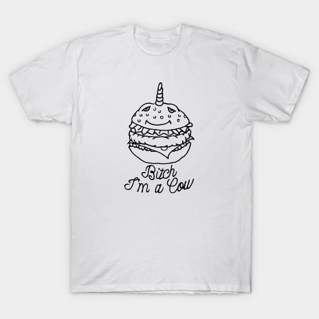 Bitch I'm a Cow T-Shirt by Joodls